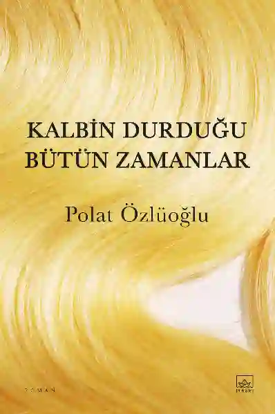 Resim KALBİMİN DURDUĞU BÜTÜN ZAMANLAR