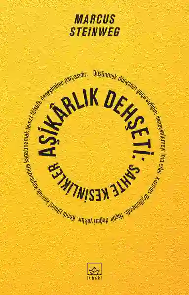 Resim AŞİKÂRLIK DEHŞETİ:SAHTE KESİNLİKLER