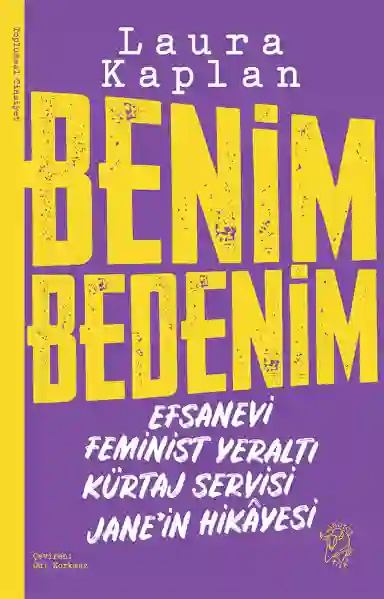 Resim BENİM BEDENİM: EFSANEVİ FEMİNİST YERALTI KÜRTAJ SERVİSİ JANE'İN HİKAYESİ