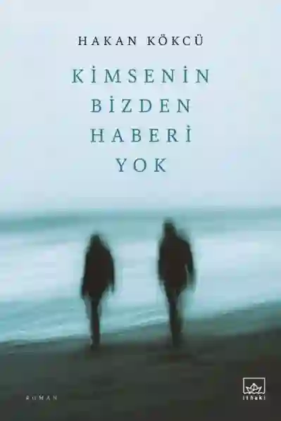 Resim KİMSENİN BİZDEN HABERİ YOK