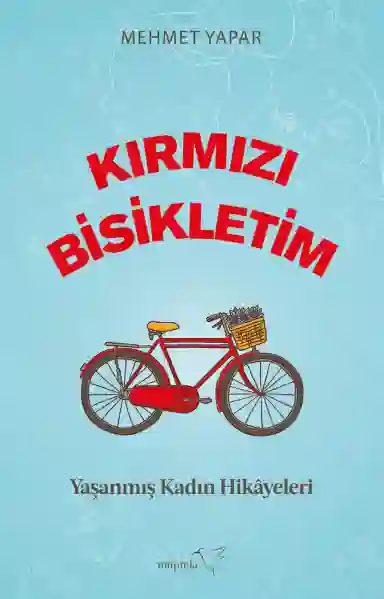 Resim KIRMIZI BİSİKLETİM- YAŞANMIŞ KADIN HİKAYELERİ
