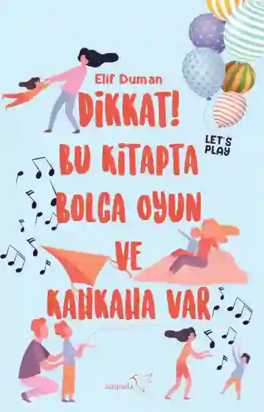 Resim DİKKAT! BU KİTAPTA BOLCA OYUN VE KAHKAHA VAR.