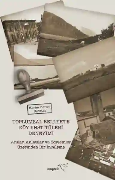 Resim TOPLUMSAL BELLEKTE KÖY ENSTİTÜLERİ DENEYİMİ