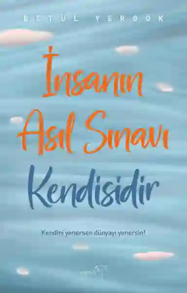 Resim İNSANIN ASIL SINAVI KENDİSİDİR