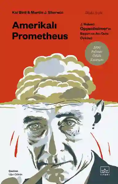 Resim AMERİKALI PROMETHEUS: J. ROBERT OPPENHEIMER'IN BAŞARI VE ACI DOLU ÖYKÜSÜ