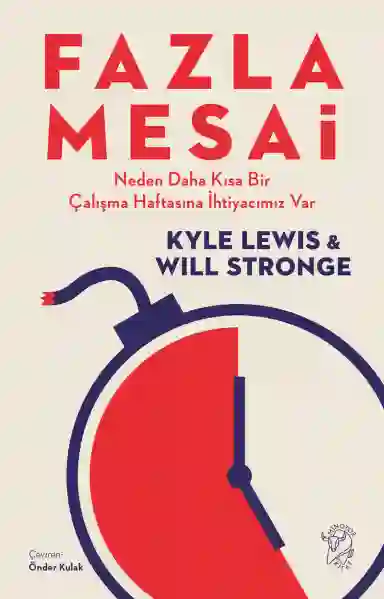 Resim FAZLA MESAİ - NEDEN DAHA KISA BİR ÇALIŞMA HAFTASINA İHTİYACIMIZ VAR