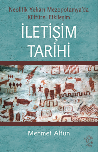 Resim İLETİŞİM TARİHİ - NEOLİTİK YUKARI MEZOPOTAMYA'DA KÜLTÜREL ETKİLEŞİM