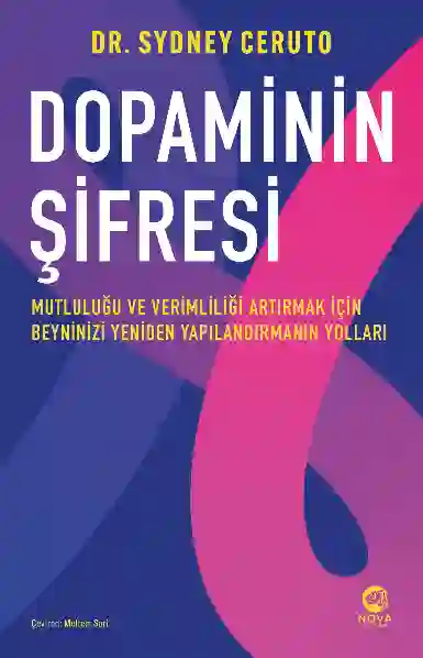 Resim Dopaminin Şifresi: Mutluluğu ve Verimliliği Artırmak İçin Beyninizi Yeniden Yapılandırmanın Yolları