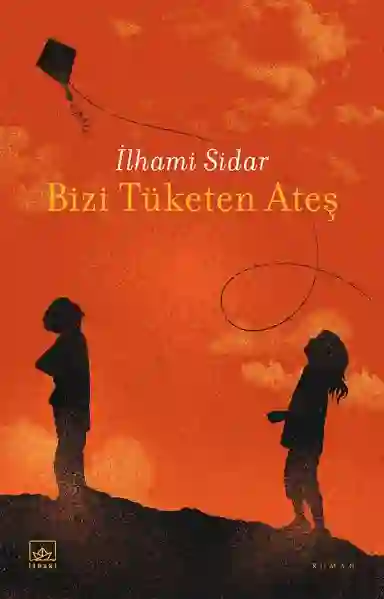 Resim BİZİ TÜKETEN ATEŞ