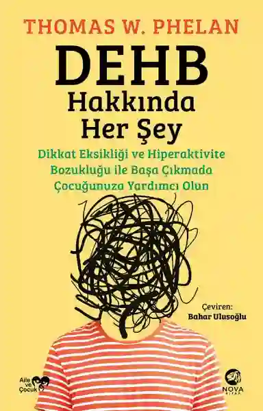 Resim DEHB HAKKINDA HER ŞEY. DİKKAT EKSİKLİĞİ VE HİPERAKTİVİTE BOZUKLUĞU İLE BAŞA ÇIKMADA ÇOCUĞUNUZA YARDI