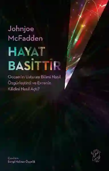 Resim HAYAT BASİTTİR - OCCAM'IN USTURASI BİLİMİ NASIL ÖZGÜRLEŞTİRDİ VE EVRENİN KİLİDİNİ NASIL AÇTI?