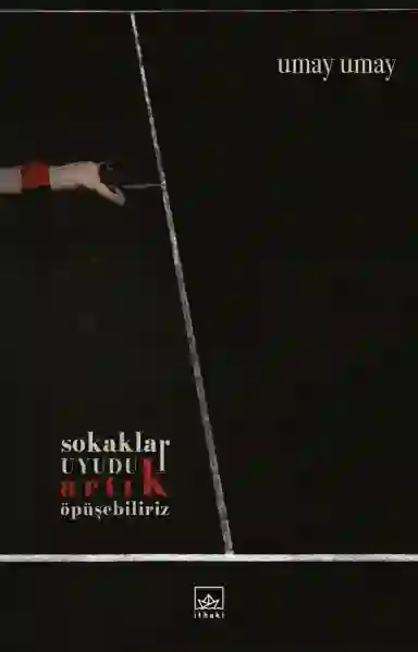 Resim SOKAKLAR UYUDU ARTIK ÖPÜŞEBİLİRİZ