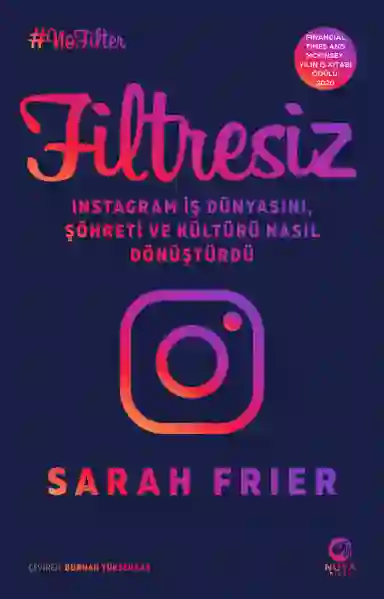Resim FİLTRESİZ: İNSTAGRAM İŞ DÜNYASINI, ŞÖHRETİNİ VE KÜLTÜRÜNÜ NASIL DÖNÜŞTÜRDÜ