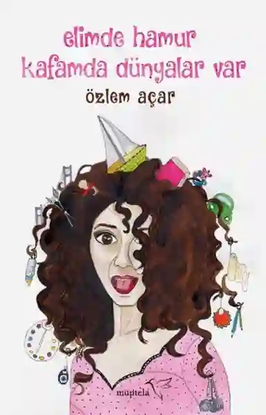 Resim ELİMDE HAMUR KAFAMDA DÜNYALAR VAR